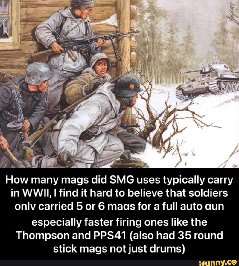 How many mags did SMG uses typically carry in WWII, I find it hard to
