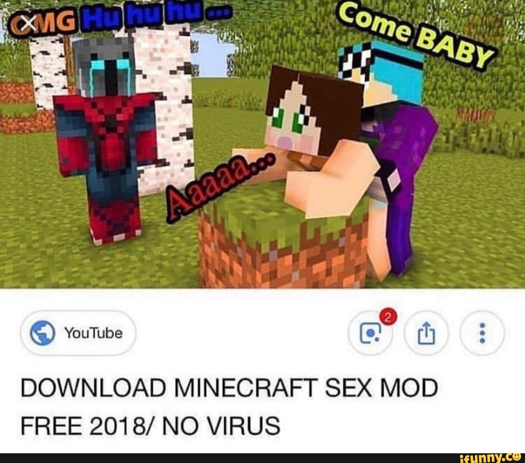 Me YouTube DOWNLOAD MINECRAFT SEX MOD FREE 2018/ NO VIRUS - iFunny