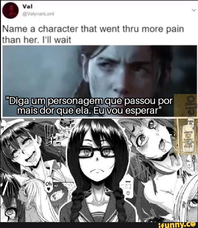 Name a character that went thru more pain
than her. I'll wait