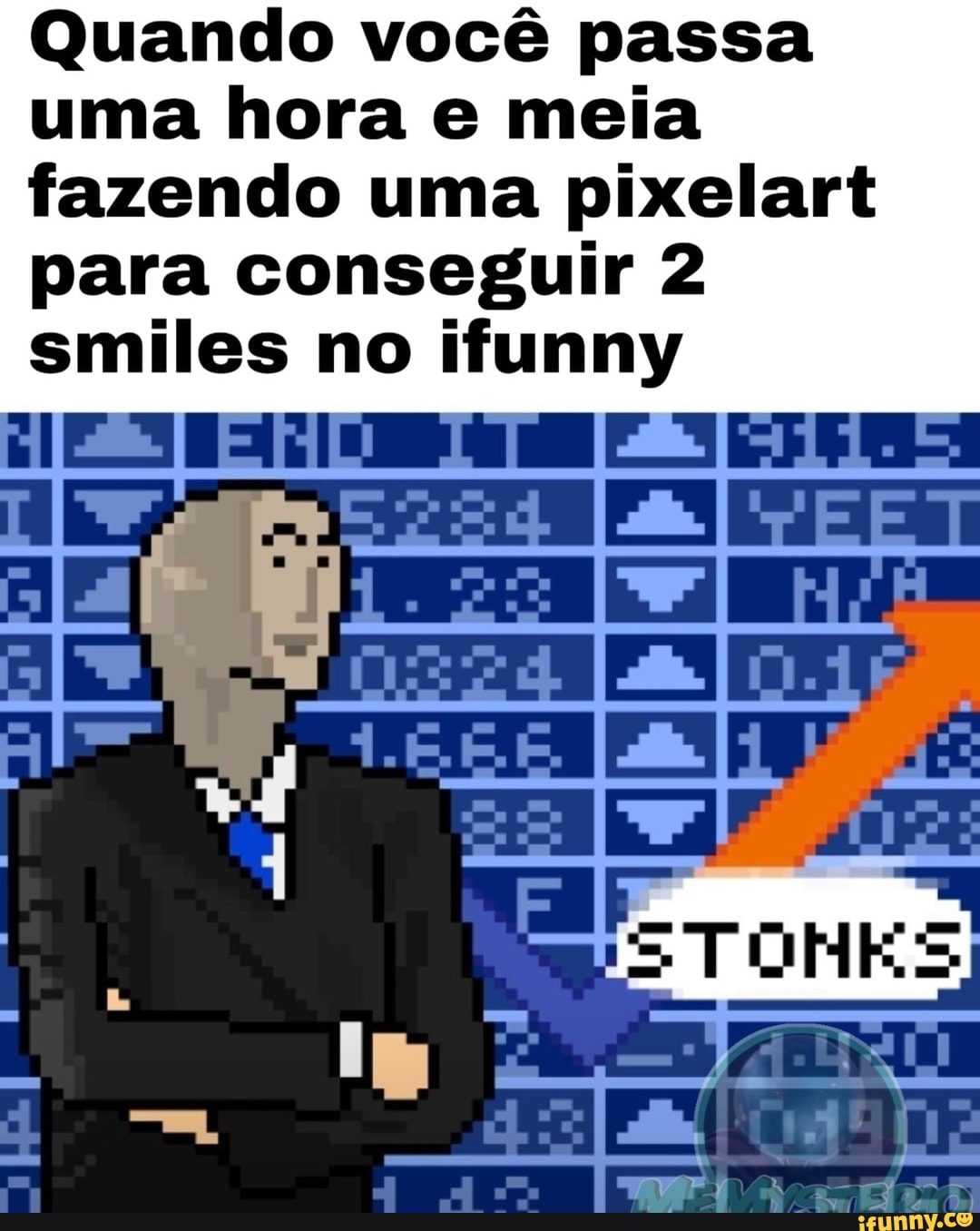 Quando você passa uma hora e meia fazendo uma pixelart para conseguir 2 smiles no ifunny