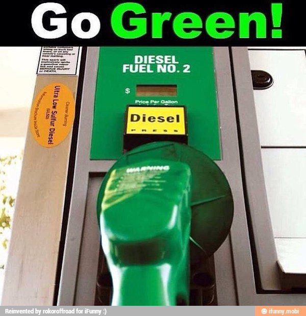 Green!
DIESEL À
FUEL NO. 2