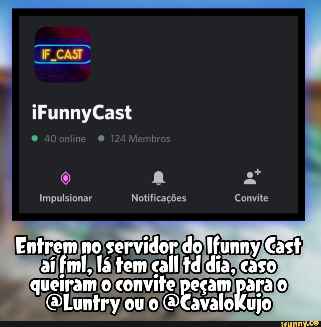 iIFunnyCast
40 online 124 Membros
Impulsionar Notificações Convite
Convite
Entrem no servidor do Ifunny Cast aí fml, lá tem call td dia, caso queiram o convife pecam para
(OLuntry ou o OCavaloKujo