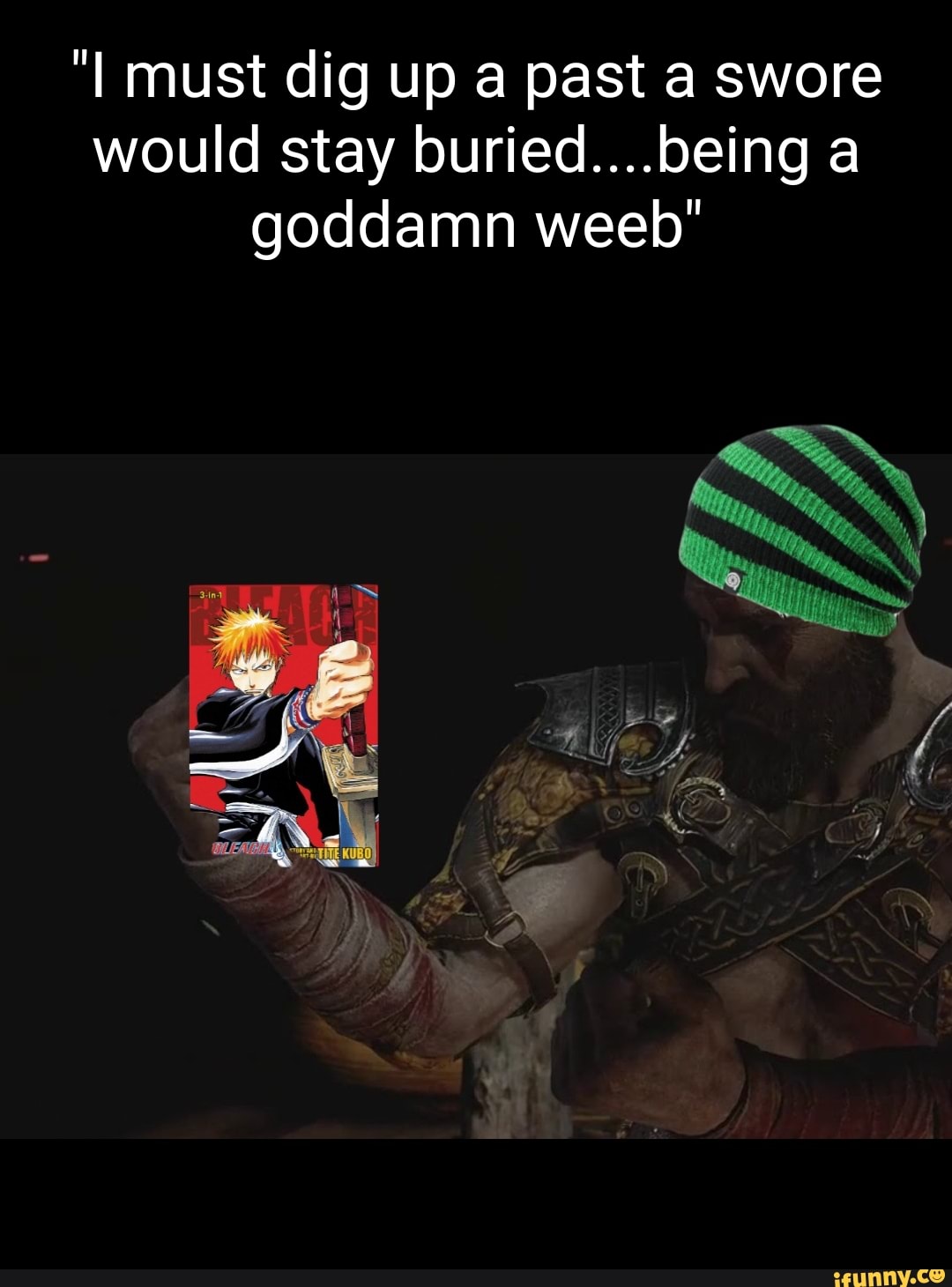 must dig up a past a swore would stay lburied....being a goddamn weeb"