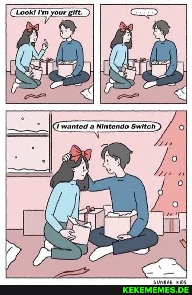 (Look! i'm your gift.