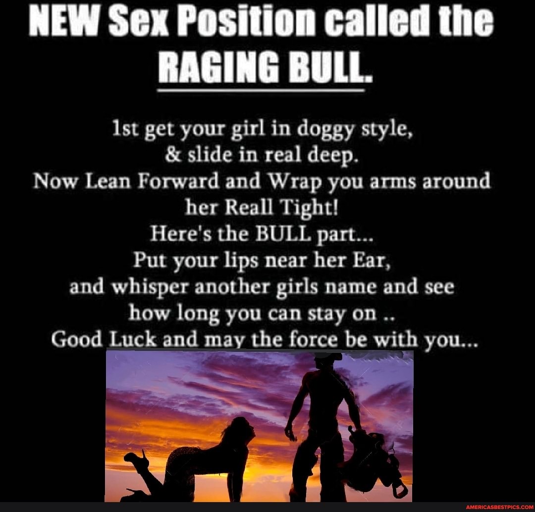 NEW Sex Position called the RAGING BULL. Ist get your girl in doggy style,  & slide