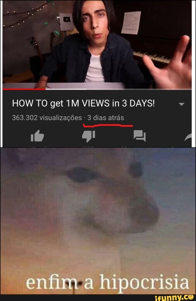 HOW TO get VIEWS in 3 DAYS!
363.302 visualizacdes 3 dias atras
enfim hipocrisia