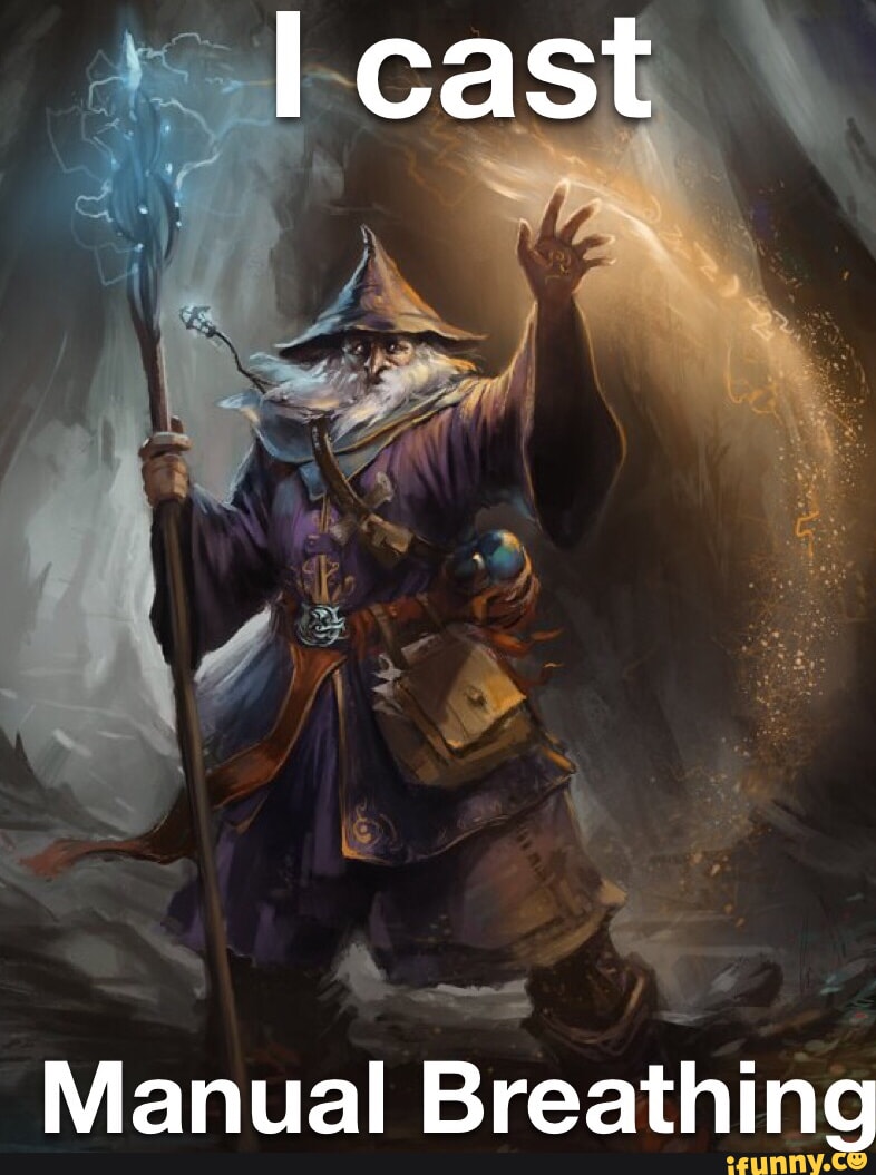 I cast Manual Breathing iFunny