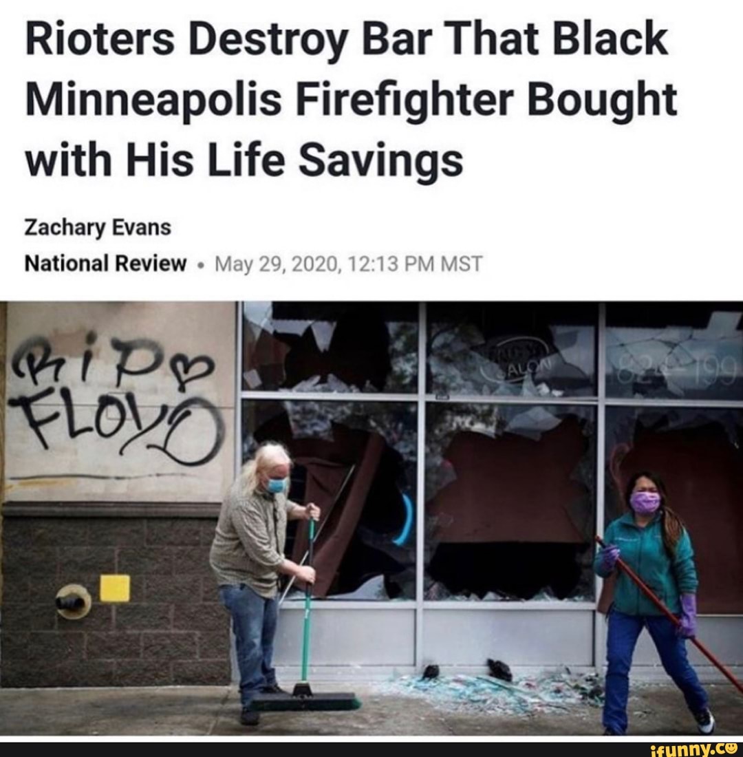 Rioters Destroy Bar That Black Minneapolis Firefighter Bought With His ...