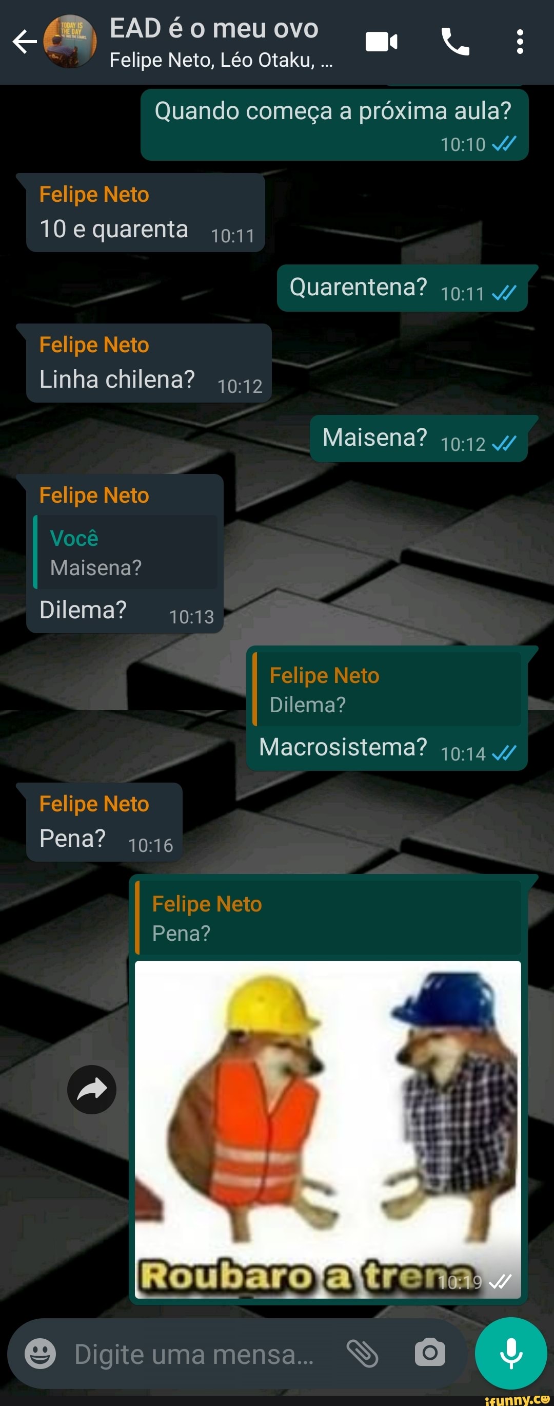 (BB EADéomeuovo
Felipe Neto, Léo Otaku,
Quando começa a próxima aula?
Felipe Neto
Linha chilena?
49-12
Felipe Neto