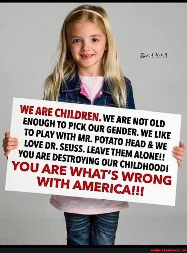 Bod
WE ARE CHILDREN. we
ENOUGH To PICK OURG TO PLAY wity
ARE NOT OLD ENDER. WE LIKE
WWW WITH AMERICAIn: