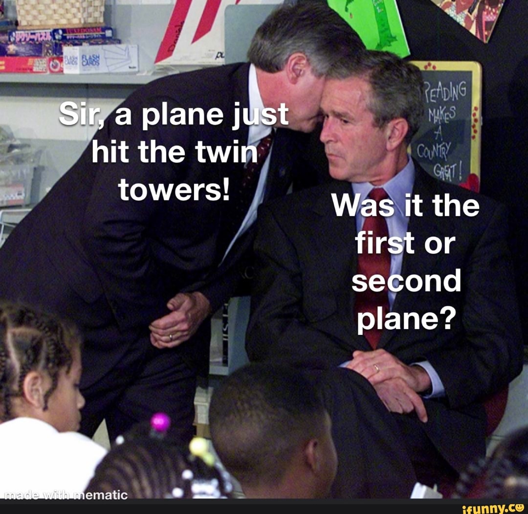 sir-a-plane-just-hit-the-twin-towers-was-it-the-first-or-second