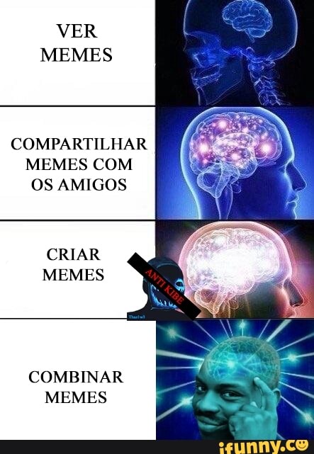 VER
MEMES
COMPARTILHAR
MEMES COM
OS AMIGOS
COMBINAR
MEMES
