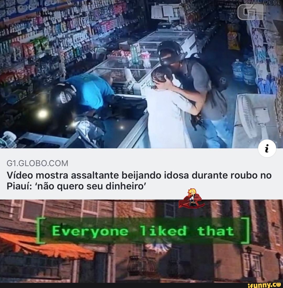 LOBO
Vídeo mostra assaltante beijando idosa durante roubo no
Piauí: 'não quero seu dinheiro'
Everyone ' liked that
RE