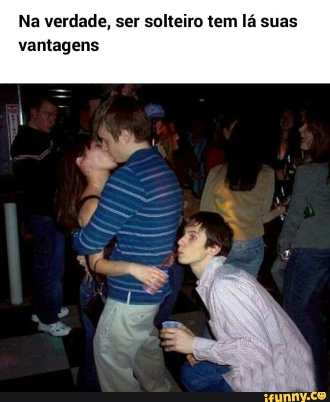 Na verdade, ser solteiro tem lá suas
vantagens