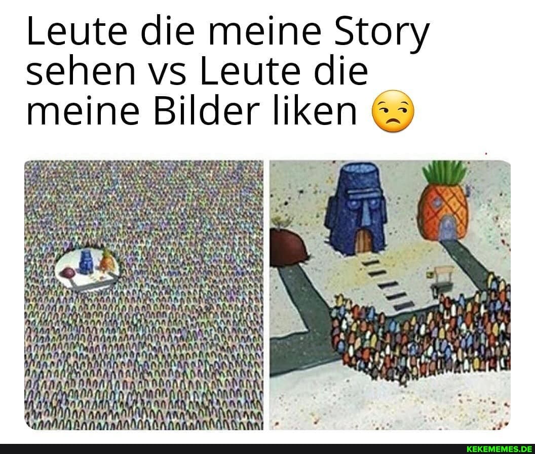 Leute die meine Story sehen vs Leute die meine Bilder I iken