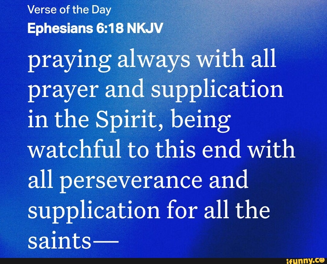 Verse of the Day Ephesians NKJV praying always with all prayer and ...