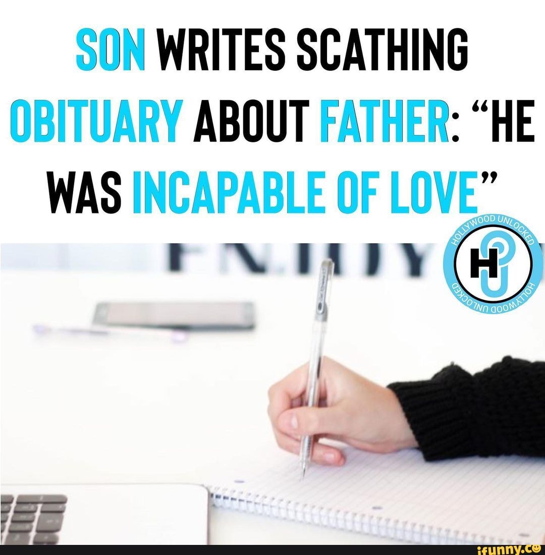 SON WRITES SCATHING SON OBITUARY ABOUT FATHER 