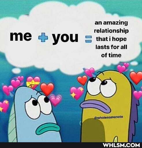 an amazing relationship me you thatihope lasts for all of time