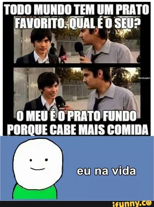 PARTO
FUNDO
PORQUE CABE MAIS COMIDA
eulna vida
