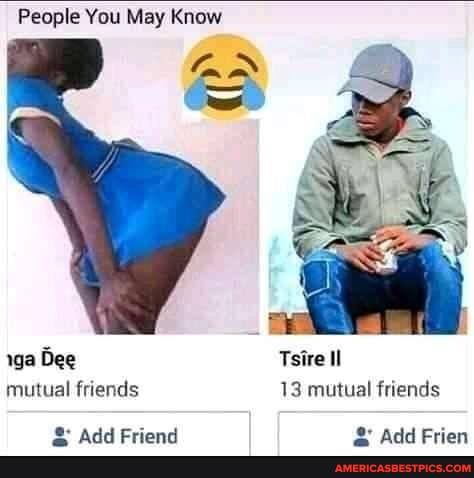 People You May Know
ga Dee Tsire Il mutual friends 13 mutual friends
Add Celand Oe Acid Ceian