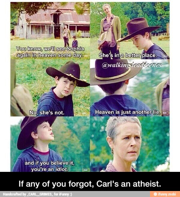 If any of you forgot, Carl's an atheist. - If any of you forgot, Carl's an atheist.