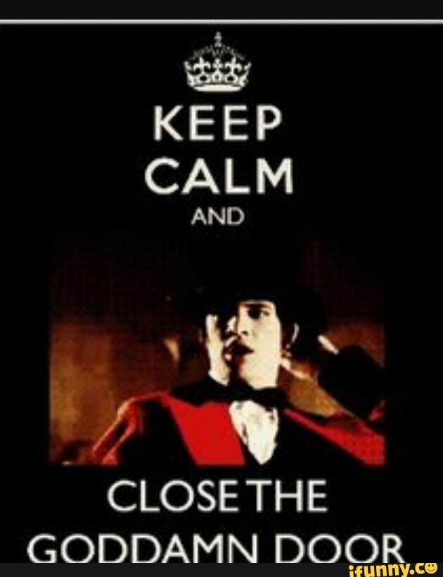 Keep Calm And F3 Close The Goddamn Door Ifunny