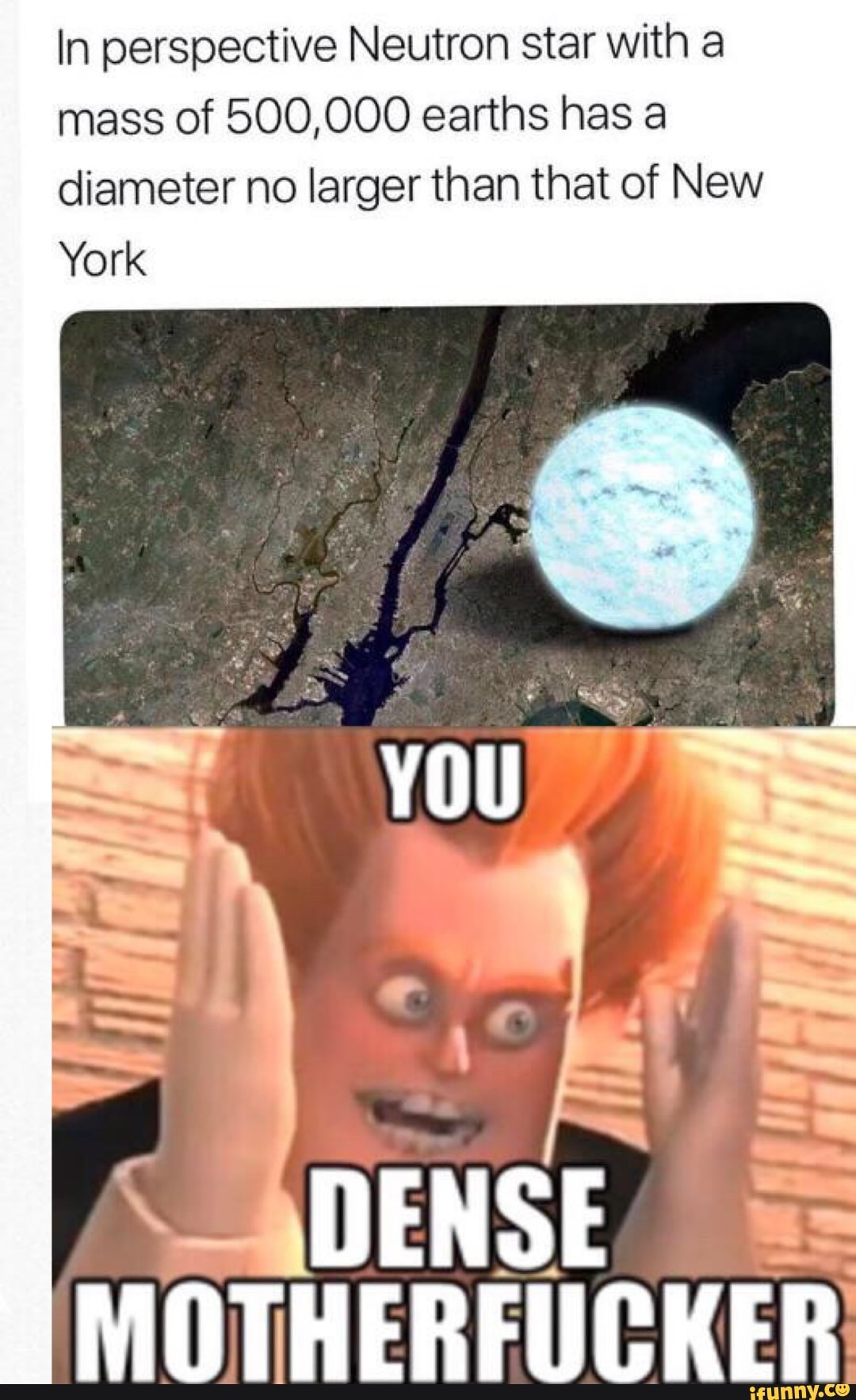 In perspective Neutron star with a
mass of 500,000 earths has a
diameter no larger than that of New
York