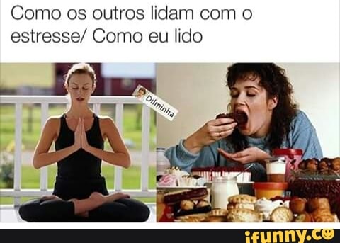 Como os outros lidam com o
estresse/ Como eu lido