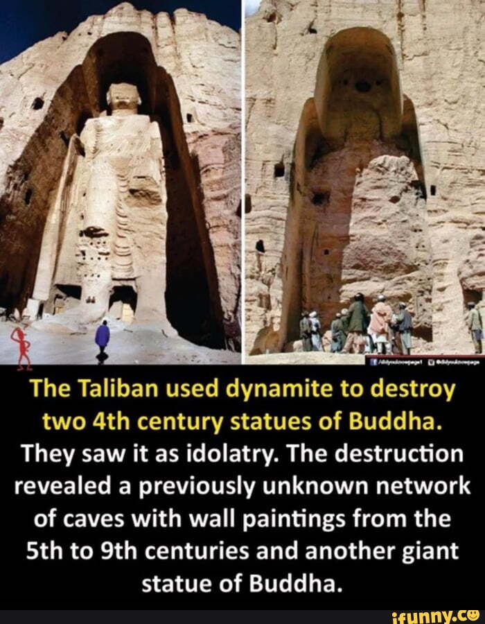 The Taliban used dynamite to destroy two century statues of Buddha