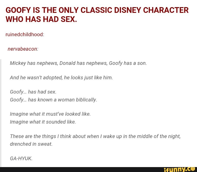Goofy Is The Only Classic Disney Character Who Has Had Sex