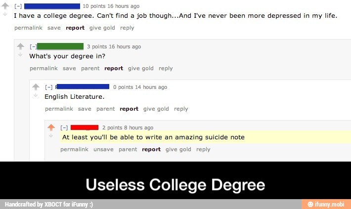 A Thave a college degree. Can't find a job though...And I