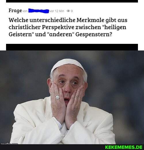 Frage
Welche unterschiedliche Merkmale gibt aus christlicher Perspektive zwischen "heiligen
Geistern" und "anderen" Gespenstern?