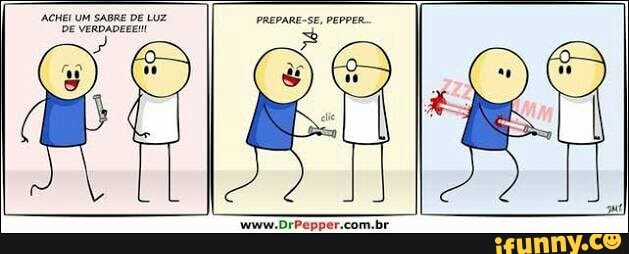 ACHEI UM SABRE DE LUZ
'DE VERDADEEE!!
2
PREPARE-SE, PEPPER.
