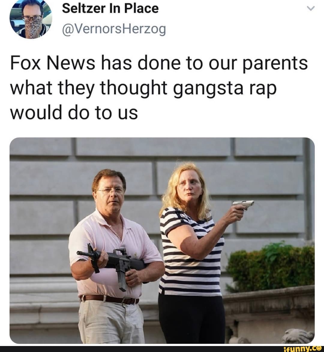 Fox News has done to our parents
what they thought gangsta rap
would do to us