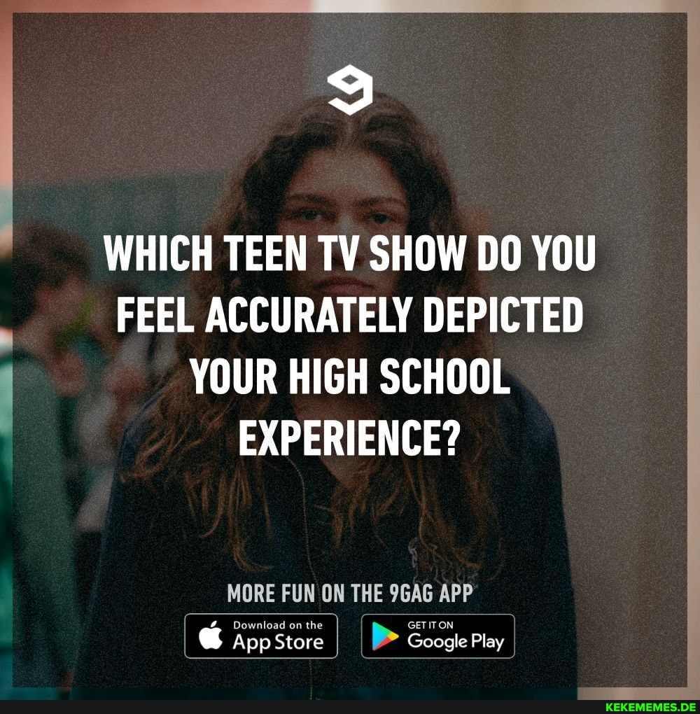 WHICH TEEN TV SHOW DO YOU FEEL ACCURATELY DEPICTED YOUR HIGH SCHOOL