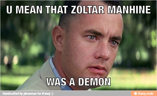U MEAN THAT ZOLTAR MANHINE