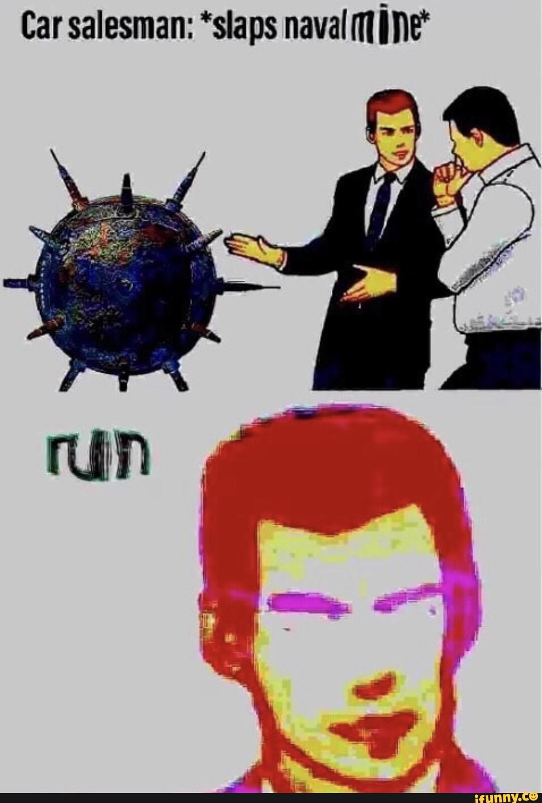 Car salesman: *slaps naval mine'