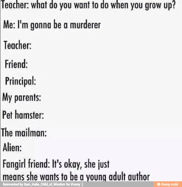 Teacher what do you want to do when you grow up? murderer Teacher