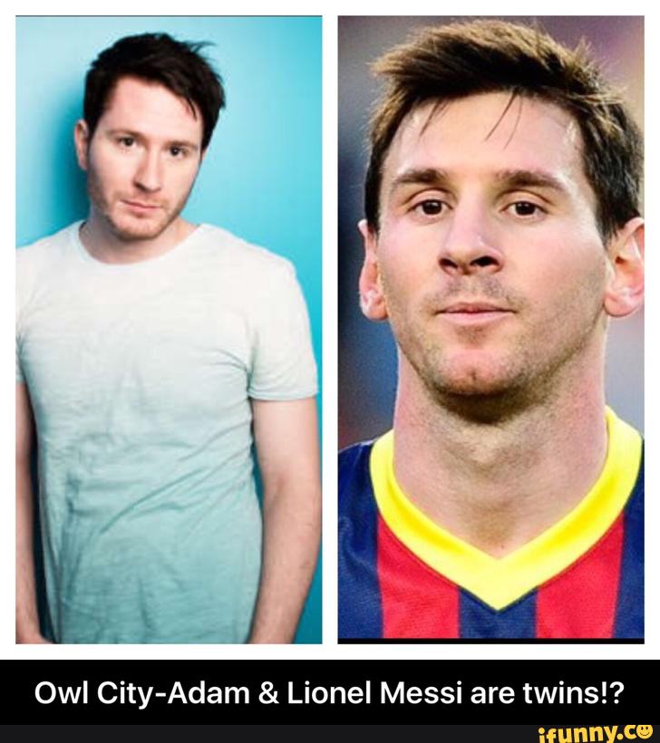 L Owl City Adam Lionel Messi Are Twins Owl City Adam Lionel Messi Are Twins