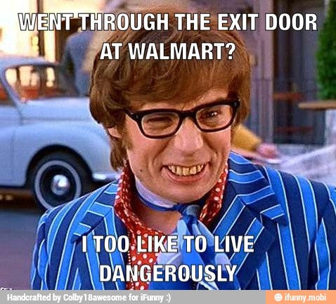 T
THROUGH THE EXIT
DOOR"
AT WALMART?