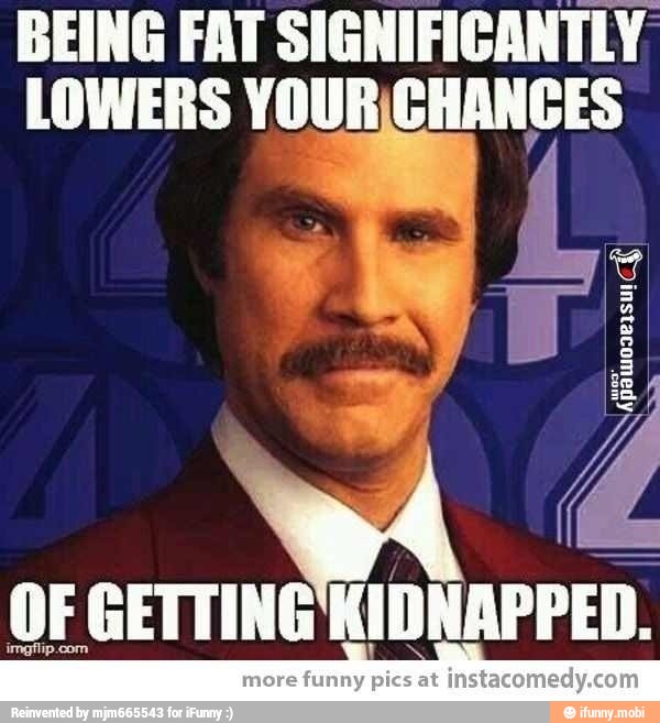 BEING FAT SIGNIFICANTLY
LOWERS YOUR CHANCES