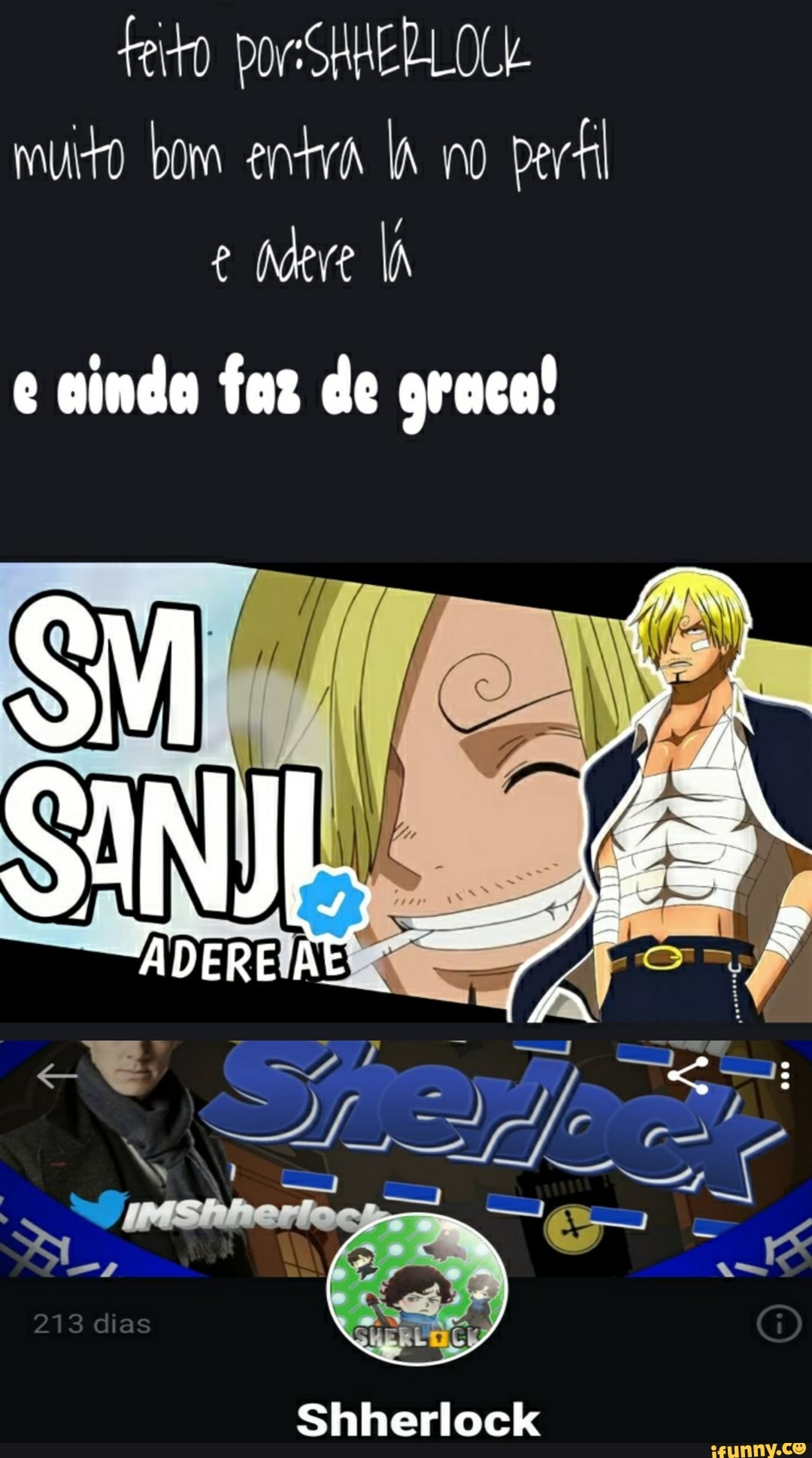 fedo porSBHERLOCL bom era no perhil ndere Ih
e aindo fes de grace!
"ADERE
213 dias
DAS
Shherlock
