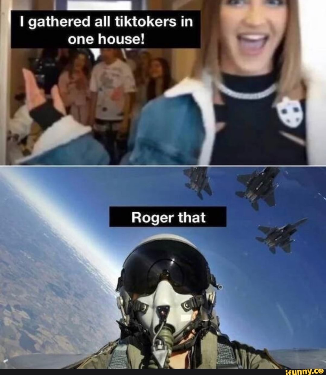 Gathered all tiktokers in one house! _ Roger that - iFunny