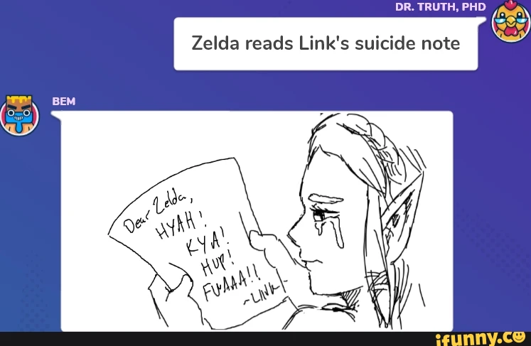 DR. TRUTH, PHD Zelda reads Link's suicide note