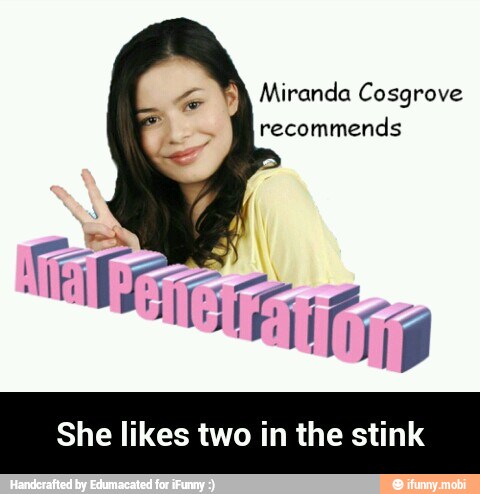 Miranda Cosgrove
recommends
She likes two in the stink - She likes two in the stink
