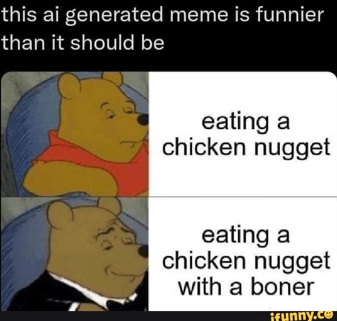 This ai generated meme is funnier than it should be eating a I chicken