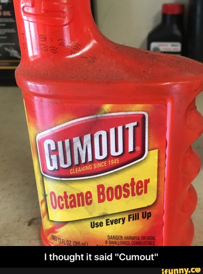 I thought it said "Cumout"