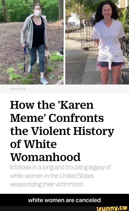 How the 'Karen
Meme' Confronts
the Violent History
of White
Womanhood
white women are canceled - white women are canceled