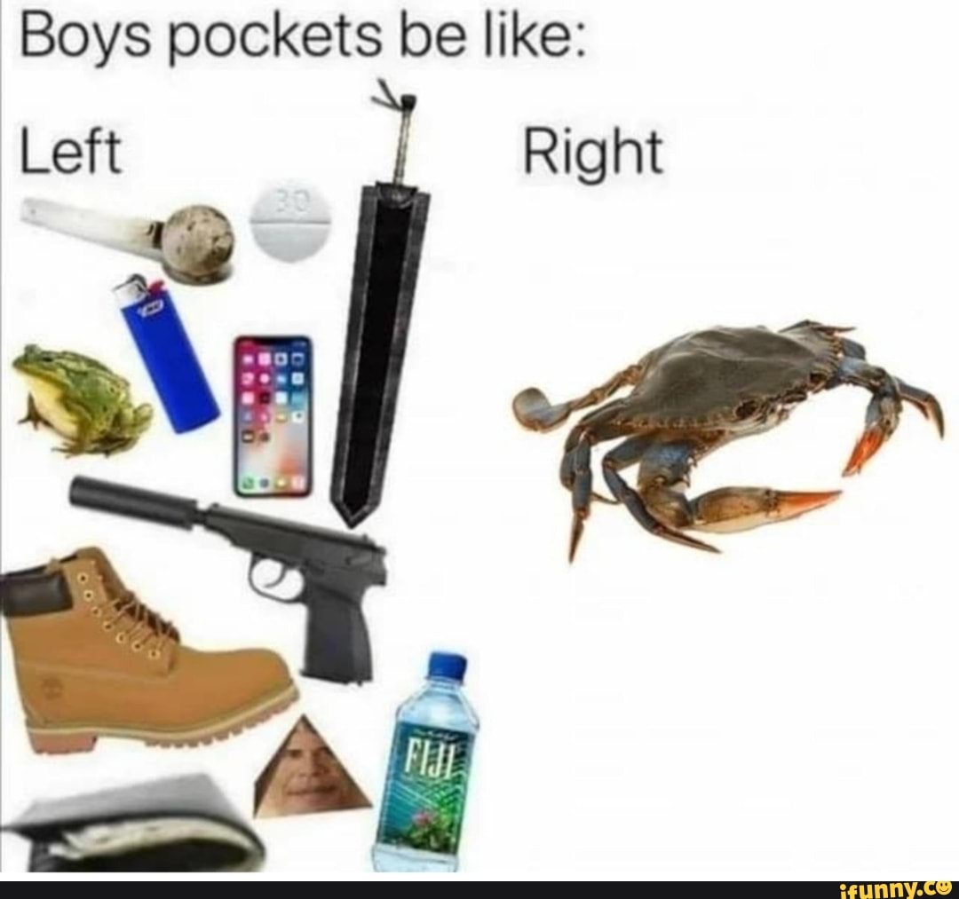 Boys pockets be like:
Left ela)!
