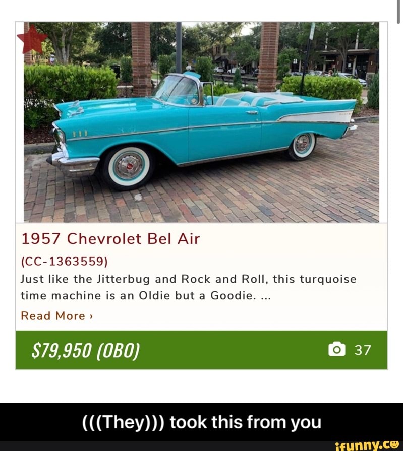(CC-1363559)
Just like the Jitterbug and Rock and Roll, this turquoise
time machine is an Oldie but a Goodie.
Read More - (((They))) took this from you